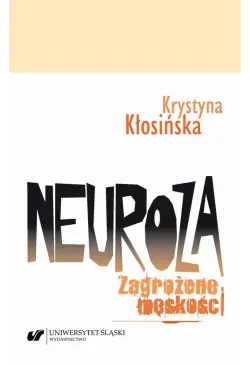Neuroza. Zagrożone męskości