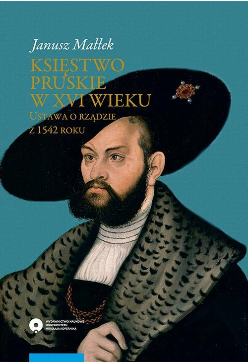 Księstwo pruskie w XVI wieku. Ustawa o rządzie z 1542 roku