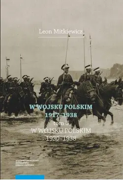 W Wojsku Polskim 1917–1938,...