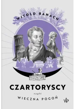 Czartoryscy czyli wieczna...