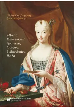 Maria Klementyna Sobieska,...