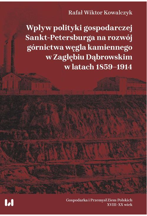 Wpływ polityki gospodarczej Sankt-Petersburga na rozwój górnictwa węgla kamiennego w Zagłębiu Dąbrow