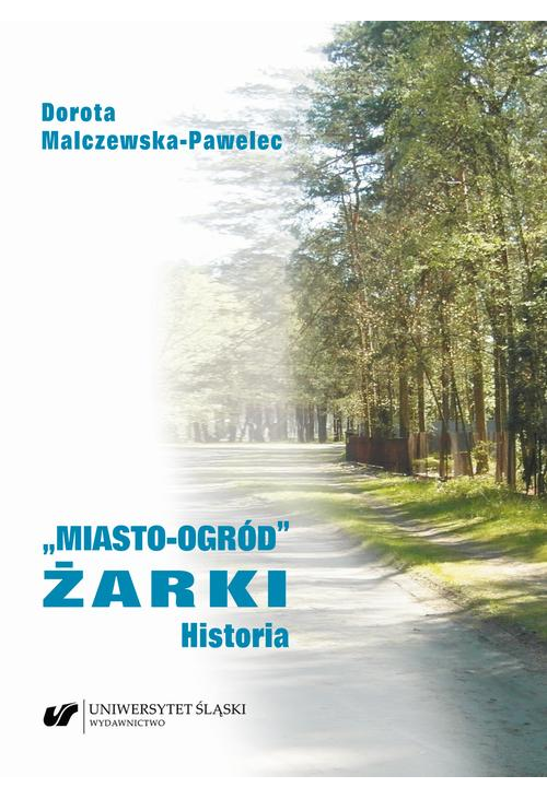 „Miasto-ogród” Żarki. Historia