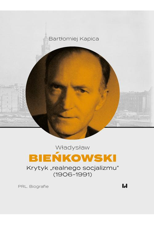 Władysław Bieńkowski – krytyk „realnego socjalizmu” (1906-1991)