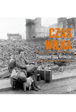 Czas wilka. Powojenne losy...