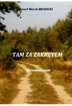 Tam za zakrętem. Opowiadania