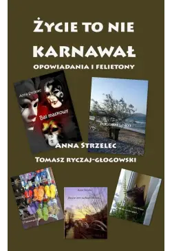 Życie to nie karnwawał....