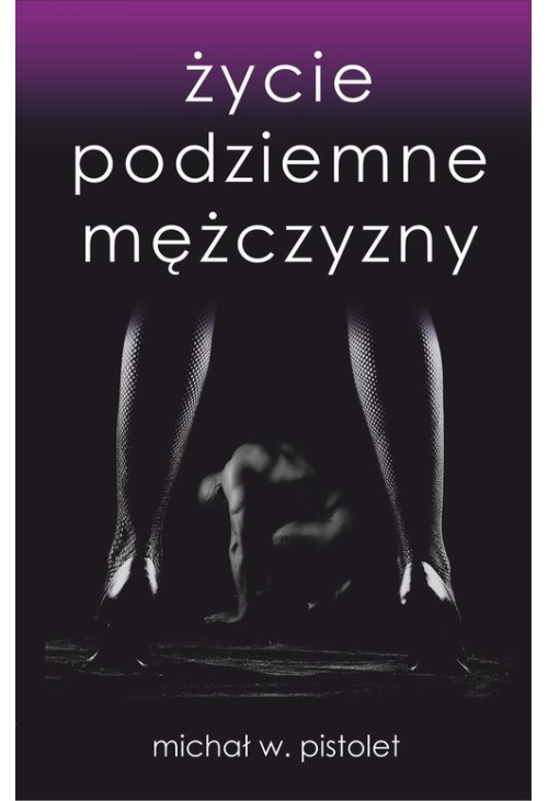 Życie podziemne mężczyzny