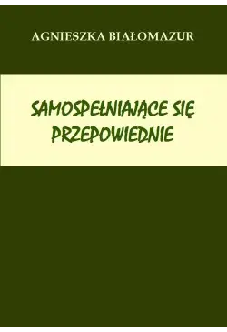 Samospełniające się...