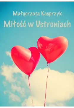Miłość w Ustroniach
