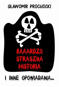 Baaardzo Straszna Historia...