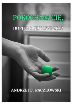 Pokocham cię, dopiero gdy...