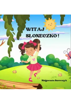 Witaj Słoneczko!