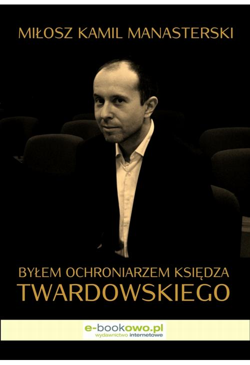 Byłem ochroniarzem księdza Twardowskiego