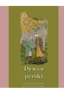 Dywan perski. Antologia...