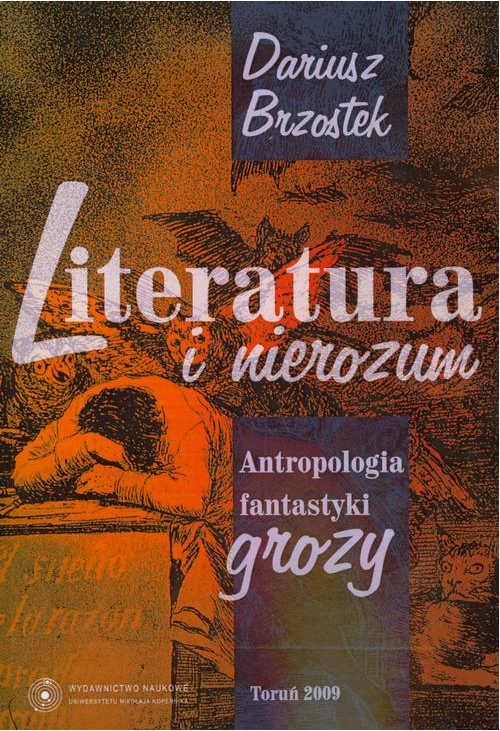 Literatura i nierozum. Antropologia fantastyki grozy