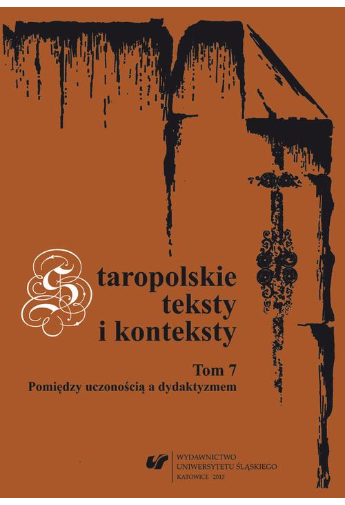 Staropolskie teksty i konteksty. T. 7