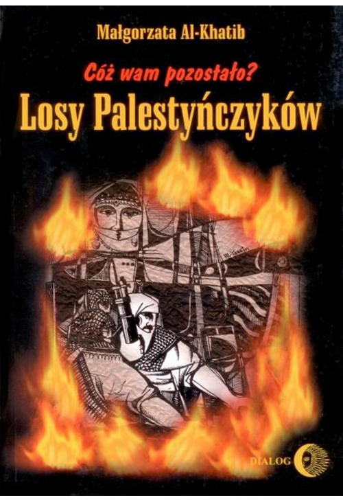 Cóż wam pozostało? Losy Palestyńczyków na podstawie prozy Gassana Kanafaniego