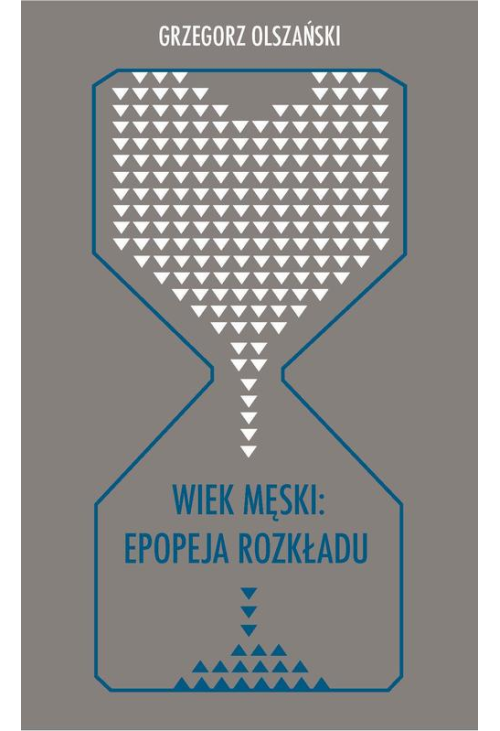 Wiek męski: epopeja rozkładu