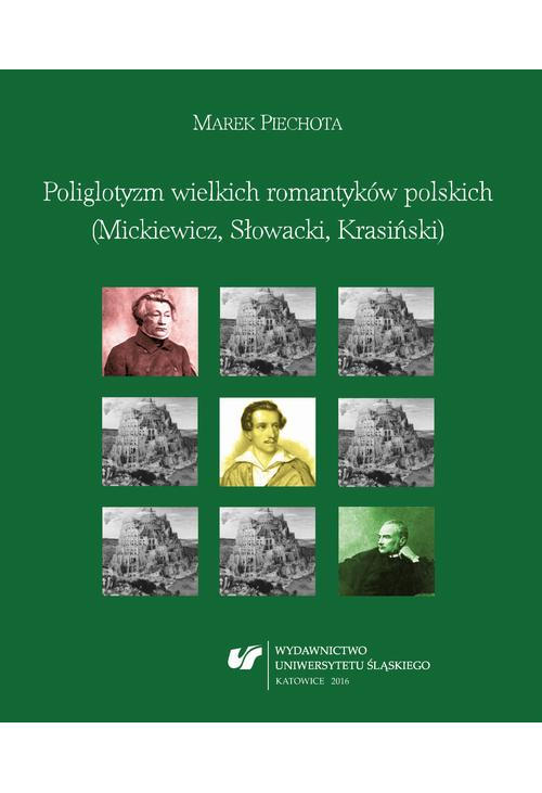 Poliglotyzm wielkich romantyków polskich (Mickiewicz, Słowacki, Krasiński)