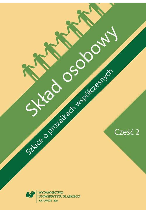 Skład osobowy. Szkice o prozaikach współczesnych. Cz. 2