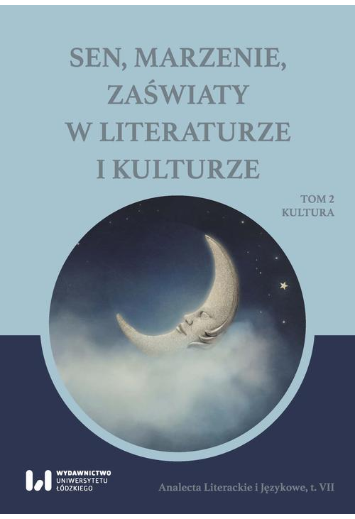 Sen, marzenie, zaświaty w literaturze i kulturze