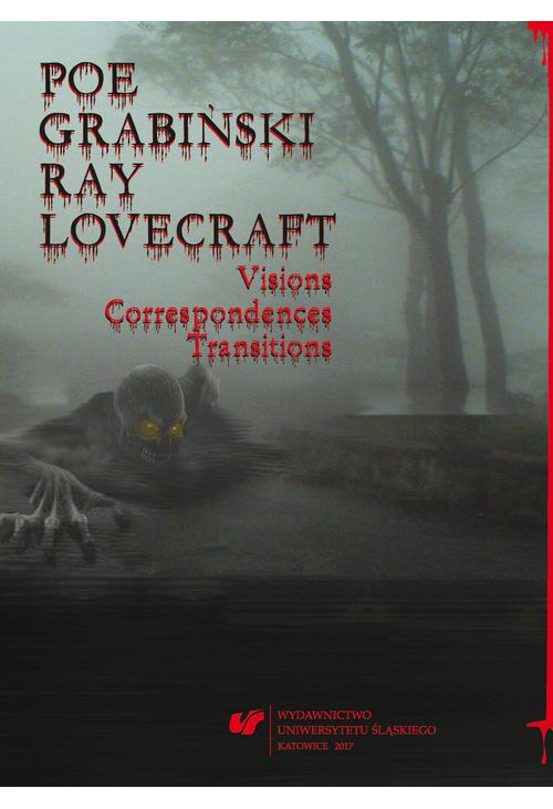 Poe, Grabiński, Ray, Lovecraft. Visions, Correspondences, Transitions