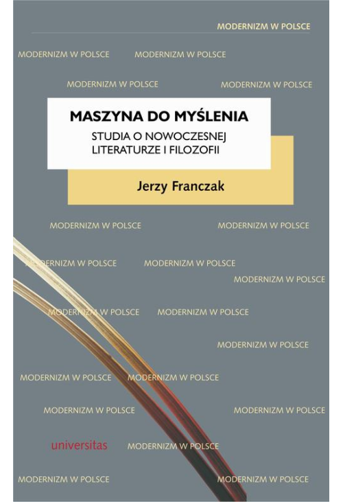 Maszyna do myślenia. Studia o nowoczesnej literaturze i filozofii