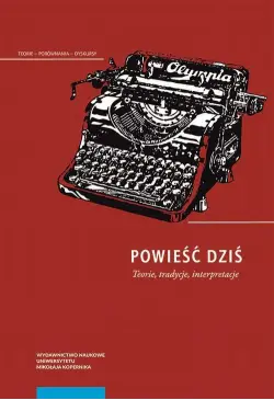 Powieść dziś. Teorie,...