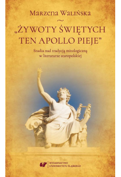 „Żywoty świętych ten Apollo...