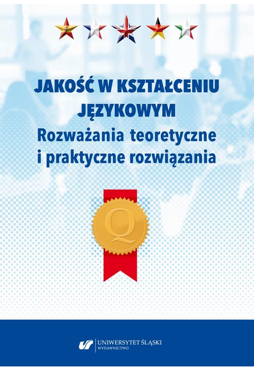 Jakość w kształceniu językowym. Rozważania teoretyczne i praktyczne rozwiązania