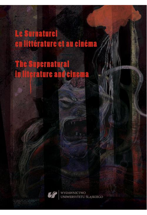 Le Surnaturel en littérature et au cinéma. The Supernatural in literature and cinema