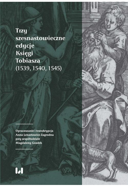 Trzy szesnastowieczne edycje Księgi Tobiasza (1539, 1540, 1545)