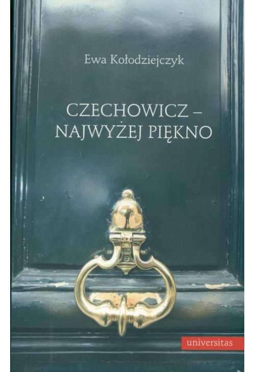 Czechowicz - najwyżej piękno. Światopogląd poetycki wobec modernizmu literackiego