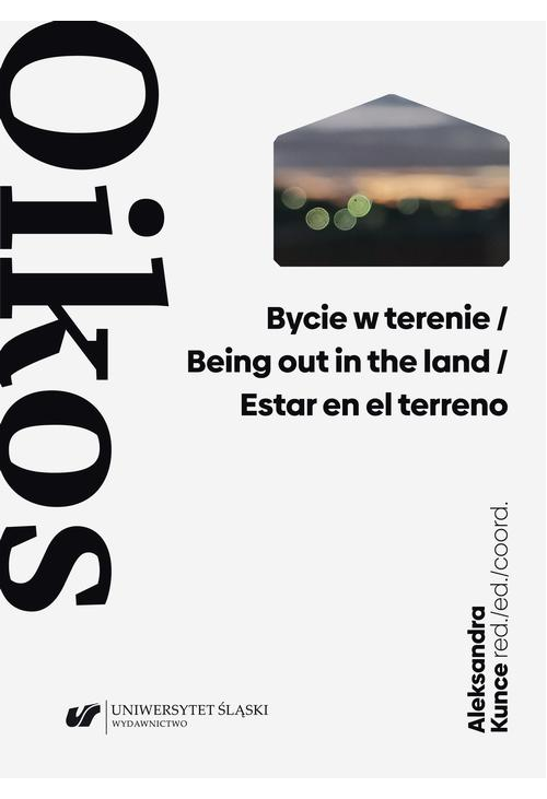 Bycie w terenie / Being out in the land / Estar en el terreno