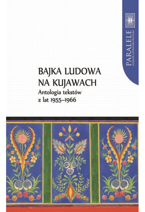 Bajka ludowa na Kujawach. Antologia tekstów z lat 1955–1966