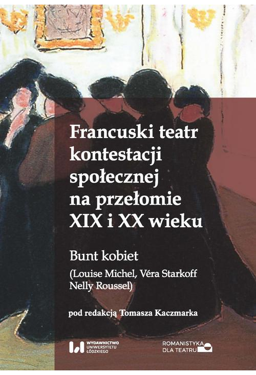 Francuski teatr kontestacji społecznej na przełomie XIX i XX wieku