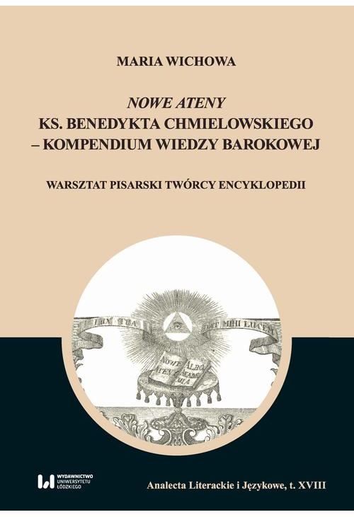 Nowe Ateny ks. Benedykta Chmielowskiego – kompendium wiedzy barokowej