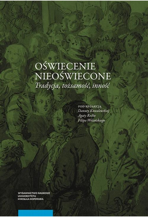 Oświecenie nieoświecone. Tradycja – Tożsamość – Inność