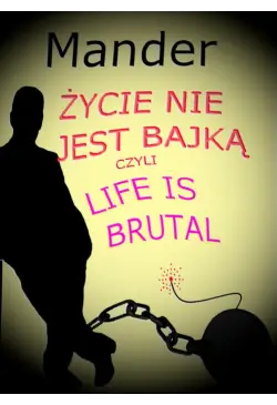 Życie nie jest bajką czyli...