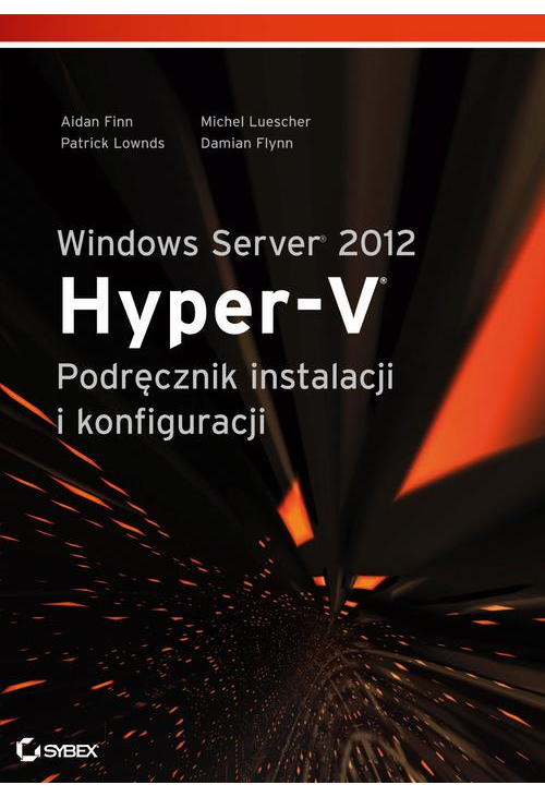 Windows Server 2012 Hyper-V Podręcznik instalacji i konfiguracji