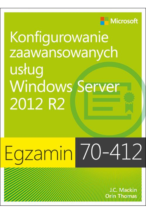 Egzamin 70-412 Konfigurowanie zaawansowanych usług Windows Server 2012 R2