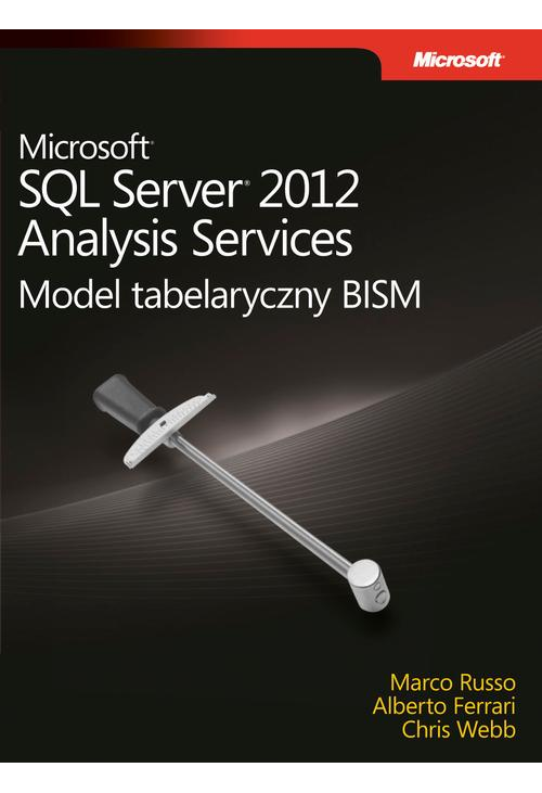 Microsoft SQL Server 2012 Analysis Services: Model tabelaryczny BISM