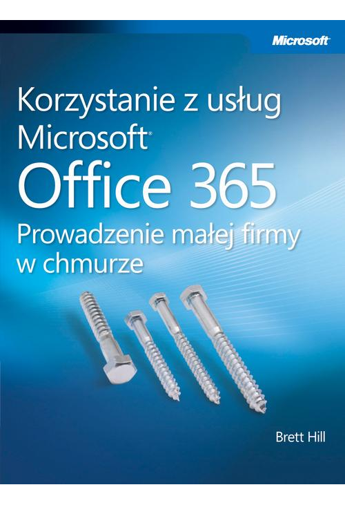 Korzystanie z usług Microsoft Office 365 Prowadzenie małej firmy w chmurze