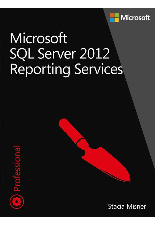 Microsoft SQL Server 2012 Reporting Services Tom 1 i 2