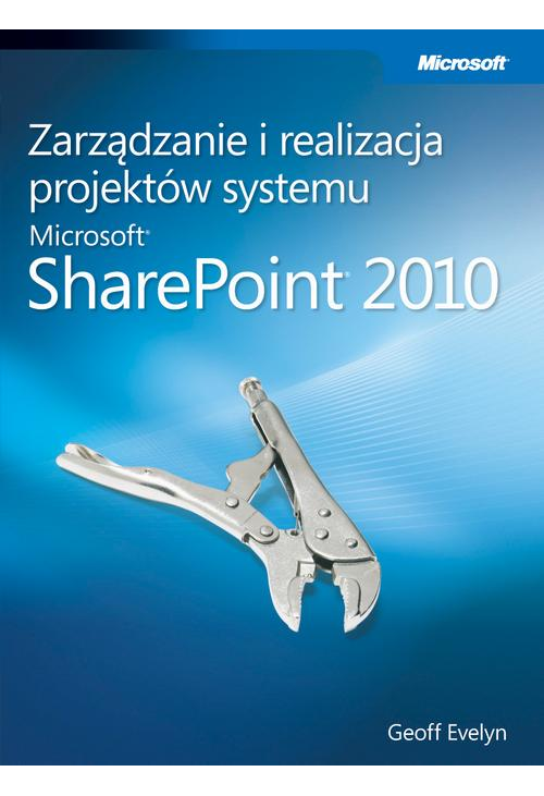 Zarządzanie i realizacja projektów systemu Microsoft SharePoint 2010