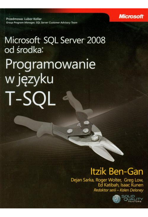 Microsoft SQL Server 2008 od środka Programowanie w języku T-SQL