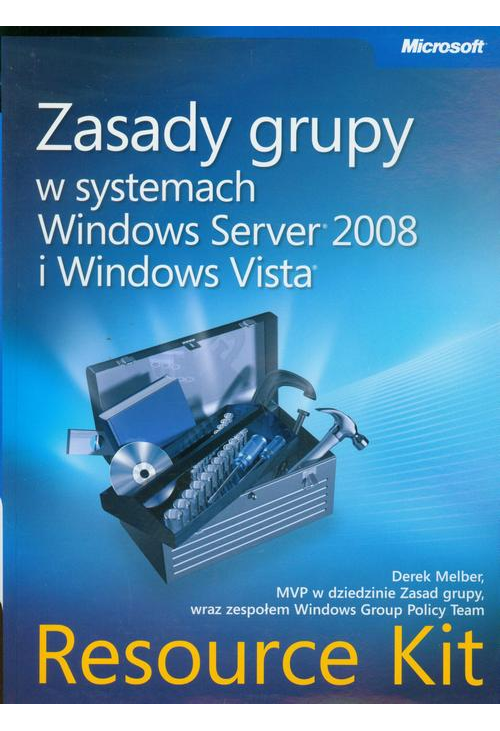 Zasady grupy w systemach Windows Server 2008 i Windows Vista Resource Kit