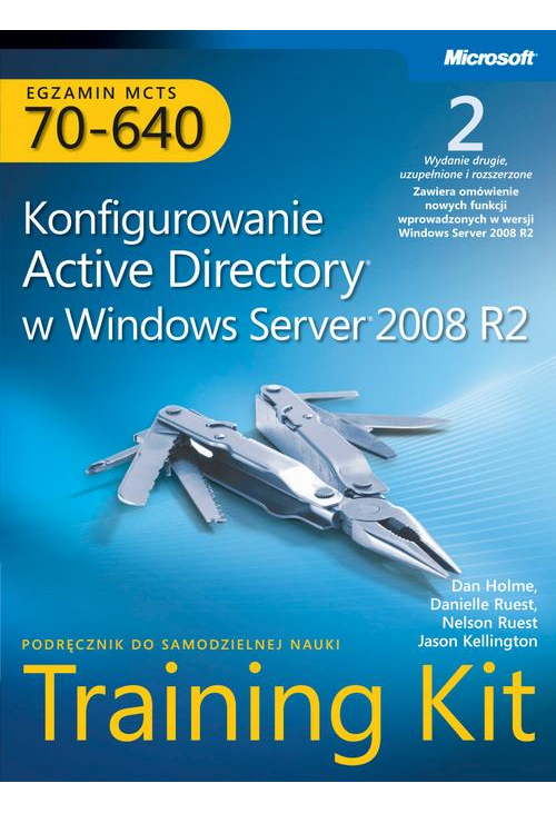 Egzamin MCTS 70-640 Konfigurowanie Active Directory w Windows Server 2008 R2 Training Kit Tom 1 i 2