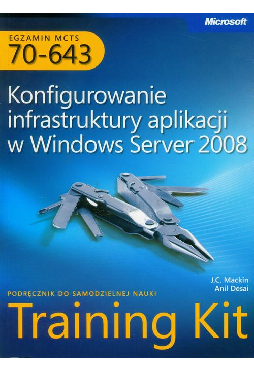 Egzamin MCTS 70-643 Konfigurowanie infrastruktury aplikacji w Windows Server 2008